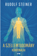 Rudolf Steiner: A szellemtudomány körvonalai
