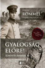 Erwin Rommel vezértábornagy Gyalogság, előre! Élmény és tapasztalat