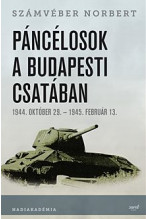 Számvéber Norbert: Páncélosok a Budapesti csatában 1944. október 29. - 1945. február 13.