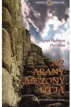 Purisaca Golenya Ágnes: Az aranyasszony útja - A regénytrilógia 1. része
