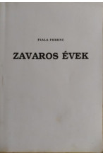 Fiala Ferenc: Zavaros évek (antikvár)