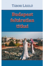 Tábori László: Budapest feltáratlan titkai