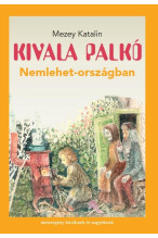 Mezey Katalin: Kivala Palkó nemlehet-országban