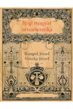 Hampel József - Huszka József: Régi magyar ornamentika
