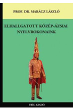 Prof. Dr. Marácz László: Elhallgatott Közép-Ázsiai nyelvrokonaink