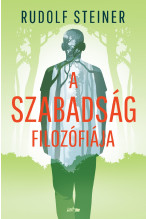 Rudolf Steiner: A szabadság filozófiája
