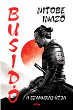Nitobe Inazo: Busidó - A szamuráj útja