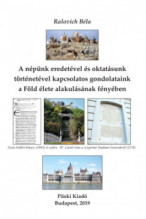 Ralovich Béla: A népünk eredetével és oktatásunk történetével kapcsolatos gondolataink a Föld élete alakulásának fényében