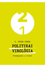 G. Fodor Gábor: Politikai virológia - Kormányozni a vírust