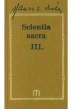 Hamvas Béla: Scientia Sacra III. - Hamvas Béla művei 10