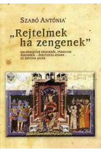 Szabó Antónia: Rejtelmek ha zengenek