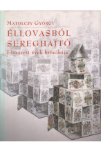 Matolcsy György: Éllovasból sereghajtó. Elveszett évek krónikája