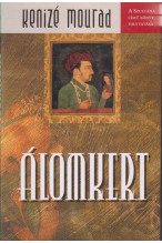 Kenizé Mourad: Álomkert. A Szultána c. könyv folytatása