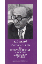 Szíj Rezső: Könyvkiadásunk és könyvkultúránk a horthy-korszakban 1920-1944
