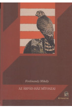 Ferdinandy Mihály: Az Árpád-ház mítoszai