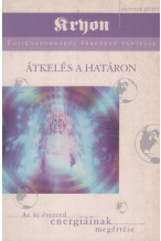 Kryon: Átkelés a határon. Az új évezred energiáinak megértése