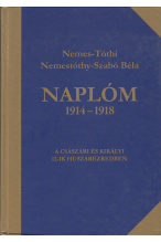 Nemes-Tóthi és Nemestóthy-Szabó Béla: Naplóm 1914-1918
