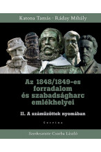 Katona Tamás, Ráday Mihály: Az 1848/1849-es forradalom és szabadságharc emlékhelyei - II. A száműzöttek nyomában