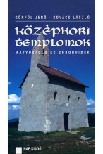 Görföl Jenő - Kovács László: Középkori templomok Mátyusföld és Zoborvidék