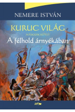 Nemere István: Kuruc világ II. kötet - A félhold árnyékában