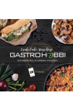 Csonka Enikő - Varga Győző: Gastrohobbi. Egyszerűen, gyorsan, finoman!
