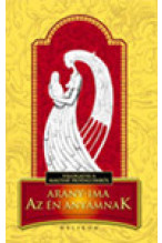 Arany-ima az én anyámnak