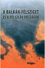 Jovan Cvijic: A balkán-félsziget és a délszláv országok - Az emberföldrajz alapjai