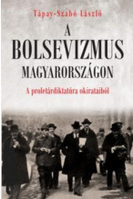 Tápay-Szabó László: A bolsevizmus magyarországon