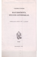 Csoóri Sándor: Határsértés. súlyos gondokkal. Különnyomat a HITEL 1997. 3. számából
