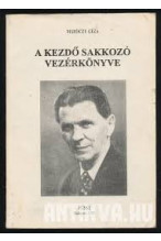Maróczy Géza: A kezdő sakkozó vezérkönyve