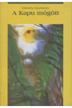 Földváry-Gyurkovics: A Kapu mögött