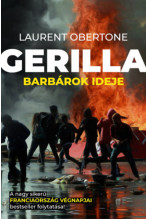 Laurent Obertone: Gerilla - Barbárok ideje