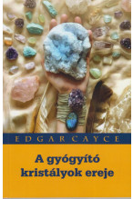 Edgar Cayce: A gyógyító kristályok ereje
