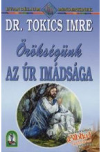 Dr. Tokics Imre: Örökségünk Az Úr Imádsága