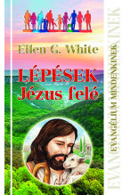 Ellen G. White: Lépések Jézus felé