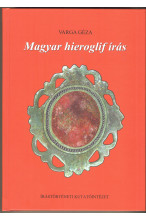 Varga Géza: Magyar hieroglif írás