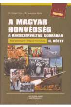 Dr. Helgert Imre - Dr. Mészáros Gyula: A magyar honvédség a rendszerváltás sodrában I-II