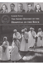 Gábor Tatai: The short history of the hospital in the rock