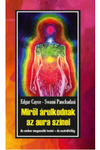Edgar Cayce - Swami Panchadasi: Miről árulkodnak az aura színei