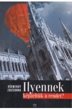 Körmendy Zsuzsanna: Ilyennek képzeltük a rendet?