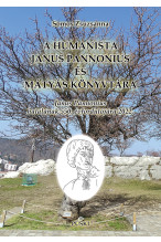 Somos Zsuzsanna: A humanista Janus Pannonius és Mátyás könyvtára, keménytáblás kötés