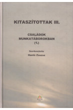 Hantó Zsuzsa szerk.: Kitaszítottak III. Családok munkatáborokban