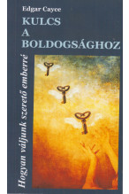 Edgar Cayce: Kulcs a boldogsághoz
