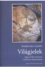 Kunkovács László: Világjelek - Signs of the Universe JELENLEG NEM KAPHATÓ!