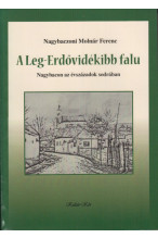 Nagybaconi Molnár Ferenc: A Leg-Erdővidékibb falu. Nagybacon az évszázadok sodrában