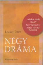 Liszkay Teréz: Négy dráma