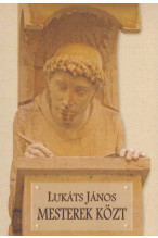 Lukáts János: Mesterek közt