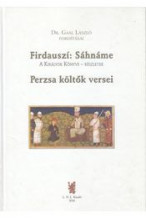 Dr. Gaál László - Firdauszí: Sáhnáme, A Királyok könyve - részletek, Perzsa költők versei