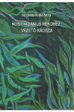 Koroknay Klára Anna: Nostradamus rendhez vezető káosza