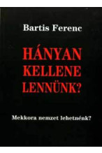 Bartis Ferenc: Hányan kellene lennünk?